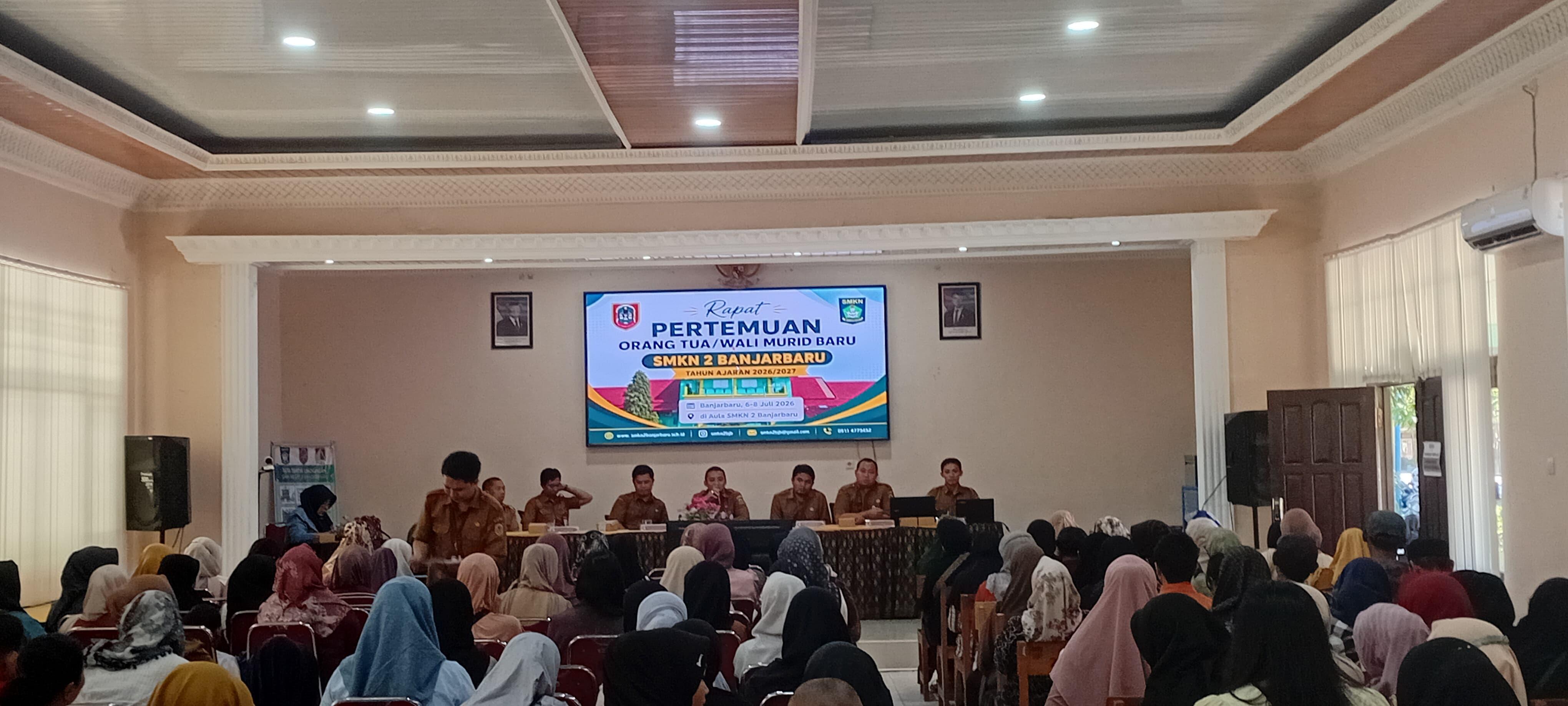 *RAPAT PERTEMUAN ORANG TUA/WALI MURID BARU*   *SMKN 2 BANJARBARU TAHUN AJARAN 2026/2027